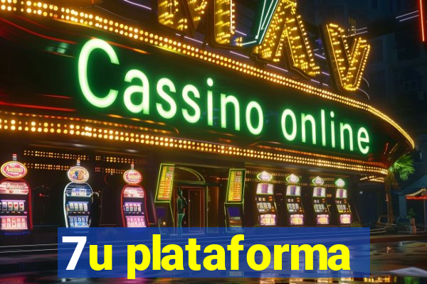 7u plataforma